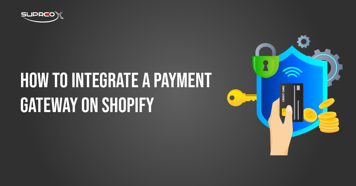 How to Integrate a Payment Gateway on Shopify