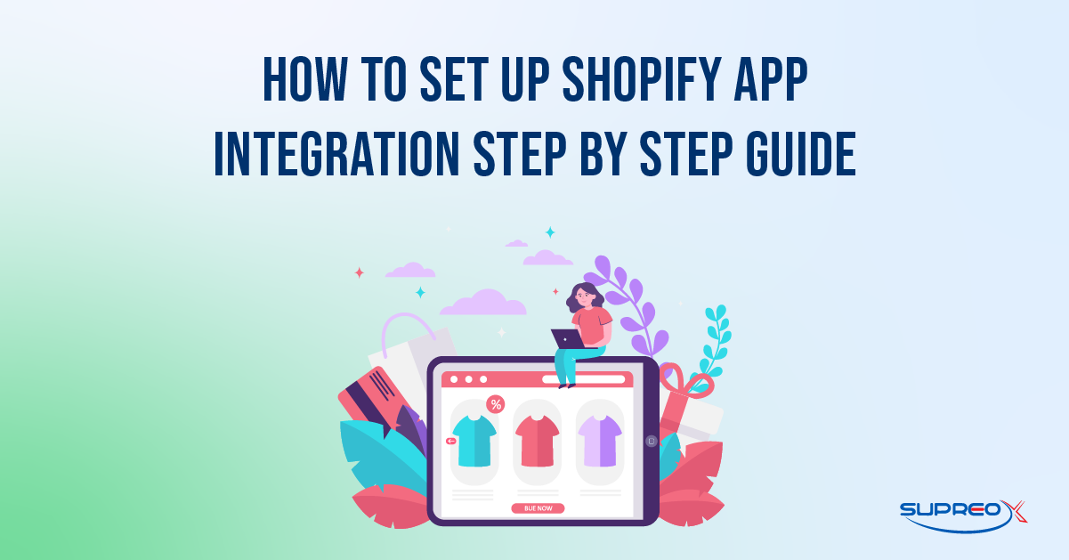 How to Set Up Shopify App Integration – Step-by-Step Guide