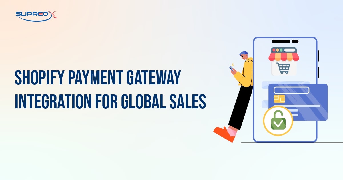 Shopify Payment Gateway Integration for Global Sales