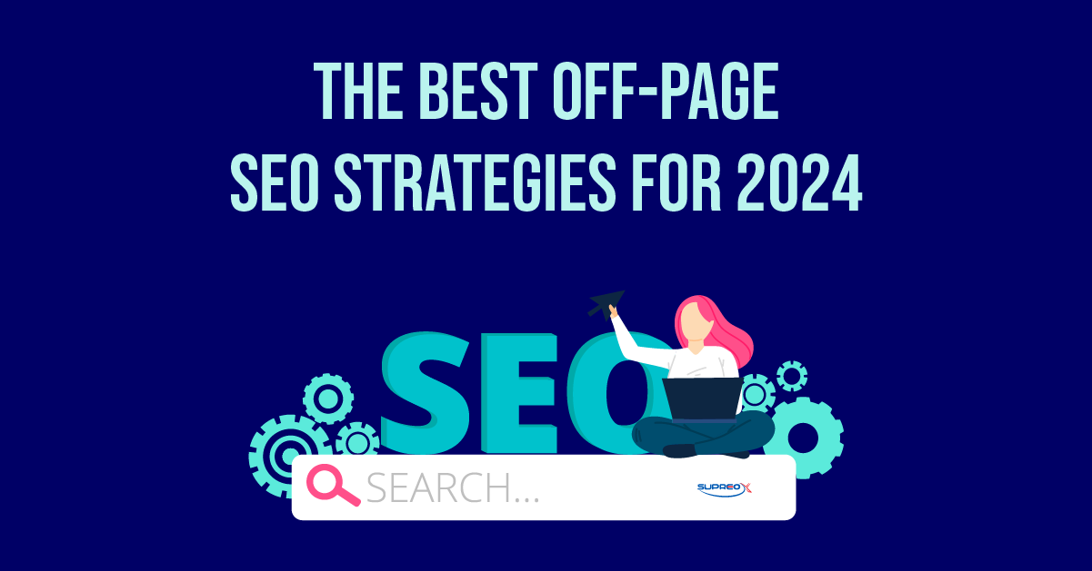 The Best Off-Page SEO Strategies for 2024