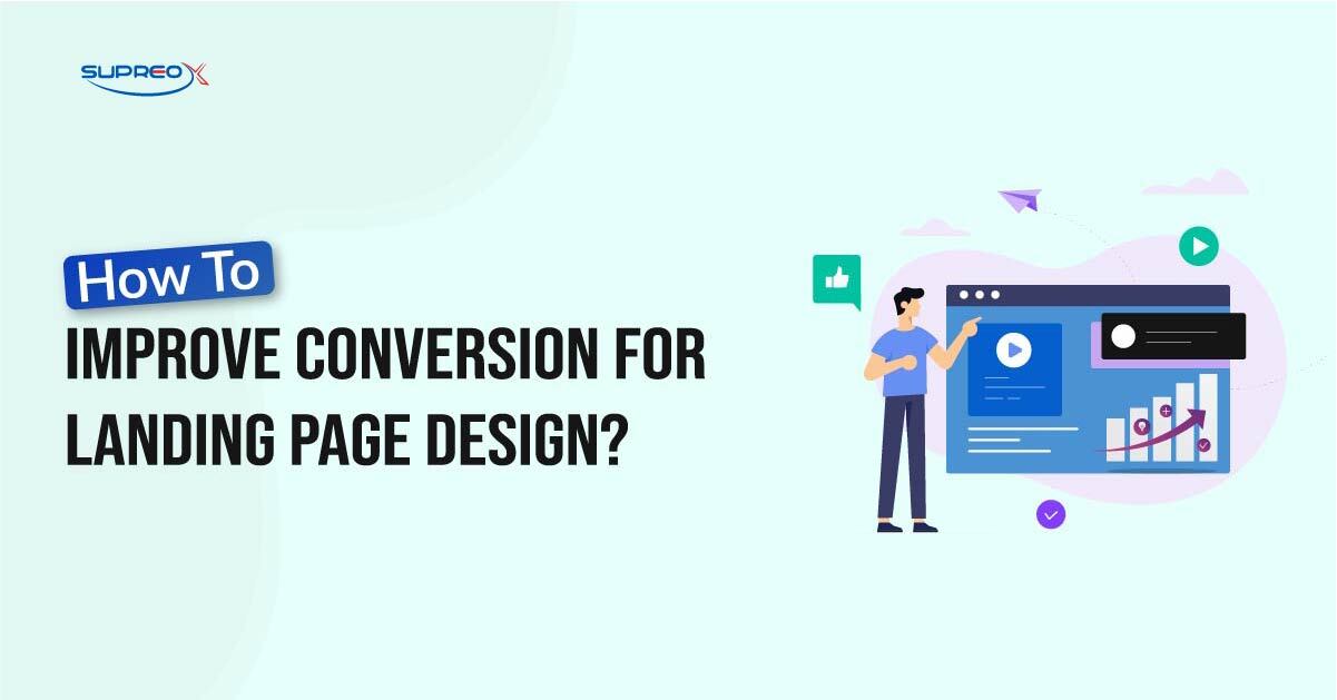 How to Improve Conversion for Landing Page Design